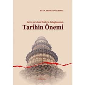 KUR'AN VE İSLAMI İLIMLERIN ANLAŞILMASINDA TARIHIN ÖNEMI - KOLEKTIF