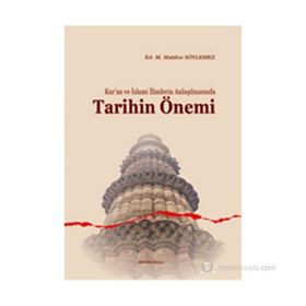 KUR'AN VE İSLAMI İLIMLERIN ANLAŞILMASINDA TARIHIN ÖNEMI - KOLEKTIF