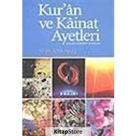 KUR'AN VE KAINAT AYETLERI: ALLAH, KAINAT VE İNSAN - FETHULLAH HAN