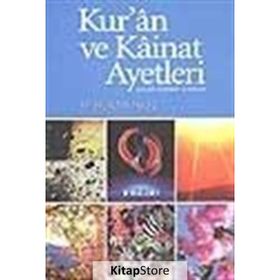 KUR'AN VE KAINAT AYETLERI: ALLAH, KAINAT VE İNSAN - FETHULLAH HAN
