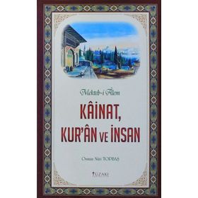 KUR'AN VE KAINAT AYETLERI: ALLAH, KAINAT VE İNSAN - FETHULLAH HAN