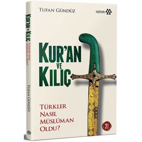 Kur’an ve Kılıç - Tufan Gündüz