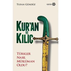 Kur’an ve Kılıç - Tufan Gündüz