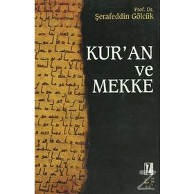 KUR'AN VE MEKKE - ŞERAFEDDİN GÖLCÜK