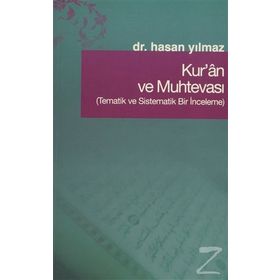 KUR'AN VE MUHTEVASI TEMATIK VE SISTEMATIK BIR İNCELEME - HASAN YILMAZ