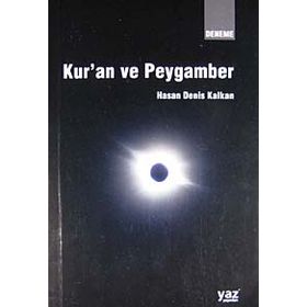 Kur’an ve Peygamber - Hasan Denis Kalkan