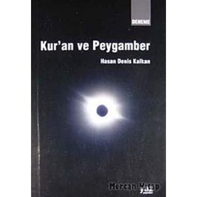 Kur’an ve Peygamber - Hasan Denis Kalkan