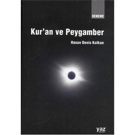 Kur’an ve Peygamber - Hasan Denis Kalkan
