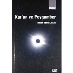 Kur’an ve Peygamber - Hasan Denis Kalkan