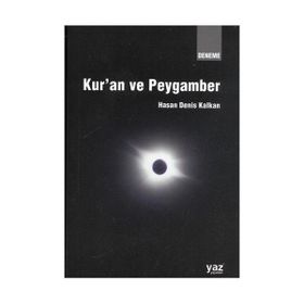 Kur’an ve Peygamber - Hasan Denis Kalkan
