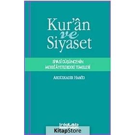 KUR'AN VE SIYASET SIYASI DÜŞÜNCENİN MEKKI AYETLERDEKI TEMELLERI - ABDÜLKADİR HAMID