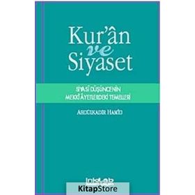 KUR'AN VE SIYASET SIYASI DÜŞÜNCENİN MEKKI AYETLERDEKI TEMELLERI - ABDÜLKADİR HAMID