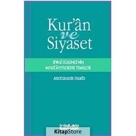 KUR'AN VE SIYASET SIYASI DÜŞÜNCENİN MEKKI AYETLERDEKI TEMELLERI - ABDÜLKADİR HAMID