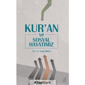 Kur'an ve Sosyal Hayatımız - Celal Kırca