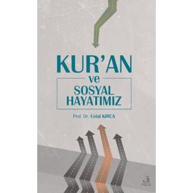 Kur'an ve Sosyal Hayatımız - Celal Kırca