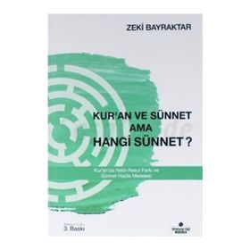Kur’an ve Sünnet Ama Hangi Sünnet - Zeki Bayraktar