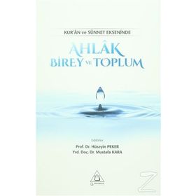 Kuran ve Sünnet Ekseninde Ahlak Birey ve Toplum - Kolektif