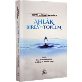 Kuran ve Sünnet Ekseninde Ahlak Birey ve Toplum - Kolektif