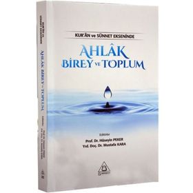 Kuran ve Sünnet Ekseninde Ahlak Birey ve Toplum - Kolektif