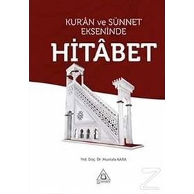 Kur'an ve Sünnet Ekseninde Hitabet - Mustafa Kara