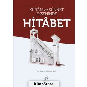 Kur'an ve Sünnet Ekseninde Hitabet - Mustafa Kara