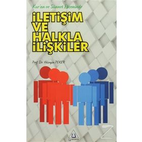 Kuran ve Sünnet Ekseninde İletişim Halkla İlişkiler - Hüseyin Peker
