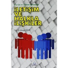Kuran ve Sünnet Ekseninde İletişim Halkla İlişkiler - Hüseyin Peker