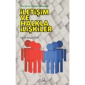 Kuran ve Sünnet Ekseninde İletişim Halkla İlişkiler - Hüseyin Peker