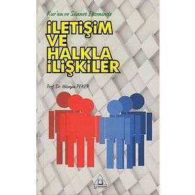 Kuran ve Sünnet Ekseninde İletişim Halkla İlişkiler - Hüseyin Peker