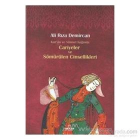 Kur’an ve Sünnet Işığında Cariyeler ve Sömürülen Cinsellikleri - Ali Rıza Demircan