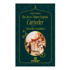 Kur’an ve Sünnet Işığında Cariyeler ve Sömürülen Cinsellikleri - Ali Rıza Demircan