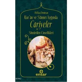 Kur’an ve Sünnet Işığında Cariyeler ve Sömürülen Cinsellikleri - Ali Rıza Demircan