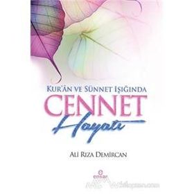 Kur’an ve Sünnet Işığında Cennet Hayatı - Ali Rıza Demircan
