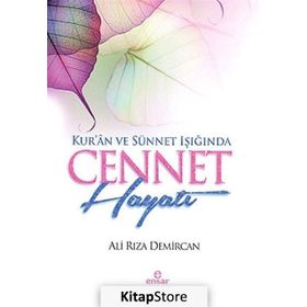 Kur’an ve Sünnet Işığında Cennet Hayatı - Ali Rıza Demircan