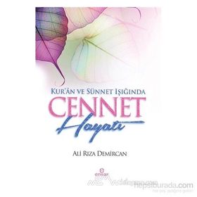 Kur’an ve Sünnet Işığında Cennet Hayatı - Ali Rıza Demircan