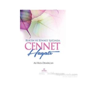 Kur’an ve Sünnet Işığında Cennet Hayatı - Ali Rıza Demircan