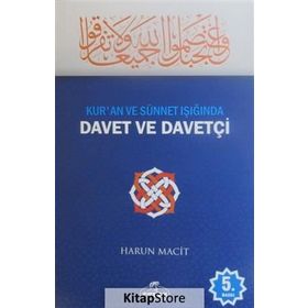 Kur’an ve Sünnet Işığında Davet ve Davetçi - Harun Macit
