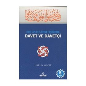Kur’an ve Sünnet Işığında Davet ve Davetçi - Harun Macit