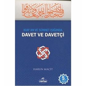 Kur’an ve Sünnet Işığında Davet ve Davetçi - Harun Macit