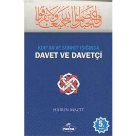 Kur’an ve Sünnet Işığında Davet ve Davetçi - Harun Macit