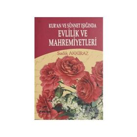 KUR'AN VE SÜNNET IŞIĞINDA EVLILIK VE MAHREMIYETLERI (CILTLI) - SADIK AKKIRAZ
