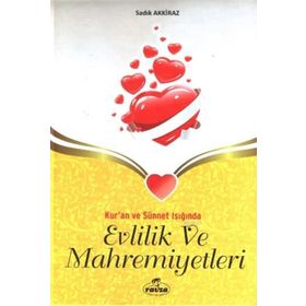 KUR'AN VE SÜNNET IŞIĞINDA EVLILIK VE MAHREMIYETLERI - SADIK AKKIRAZ