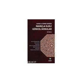 KUR'AN VE SÜNNET IŞIĞINDA İNANÇLA İLGİLİ GÜNCEL KONULAR - ALI PEKCAN