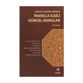 KUR'AN VE SÜNNET IŞIĞINDA İNANÇLA İLGİLİ GÜNCEL KONULAR - ALI PEKCAN