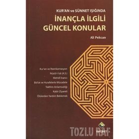 KUR'AN VE SÜNNET IŞIĞINDA İNANÇLA İLGİLİ GÜNCEL KONULAR - ALI PEKCAN