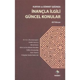 KUR'AN VE SÜNNET IŞIĞINDA İNANÇLA İLGİLİ GÜNCEL KONULAR - ALI PEKCAN