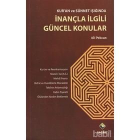 KUR'AN VE SÜNNET IŞIĞINDA İNANÇLA İLGİLİ GÜNCEL KONULAR - ALI PEKCAN