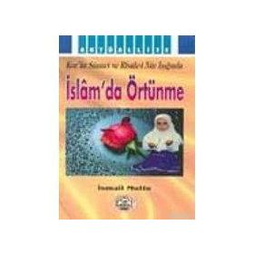 KUR'AN VE SÜNNET IŞIĞINDA İSLAMDA ÖRTÜNME - İSMAİL MUTLU