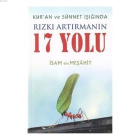 Kuran ve Sünnet Işığında Rızkı Artırmanın 17 Yolu İsam Bin Meşahit