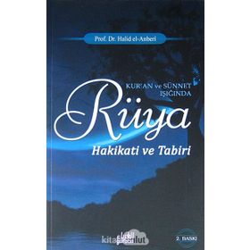 KUR`AN VE SÜNNET IŞIĞINDA RÜYA HAKIKATI VE TABIRI - HALID EL-ANBERI